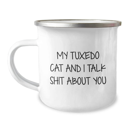 Tuxedo Cat Lover's Funny Gifts for Men - Camping Mug with 'My Tuxedo Cat And I Talk Shit About You' Quote - Unique Father's Day Unique Gifts from Friends - Image 1