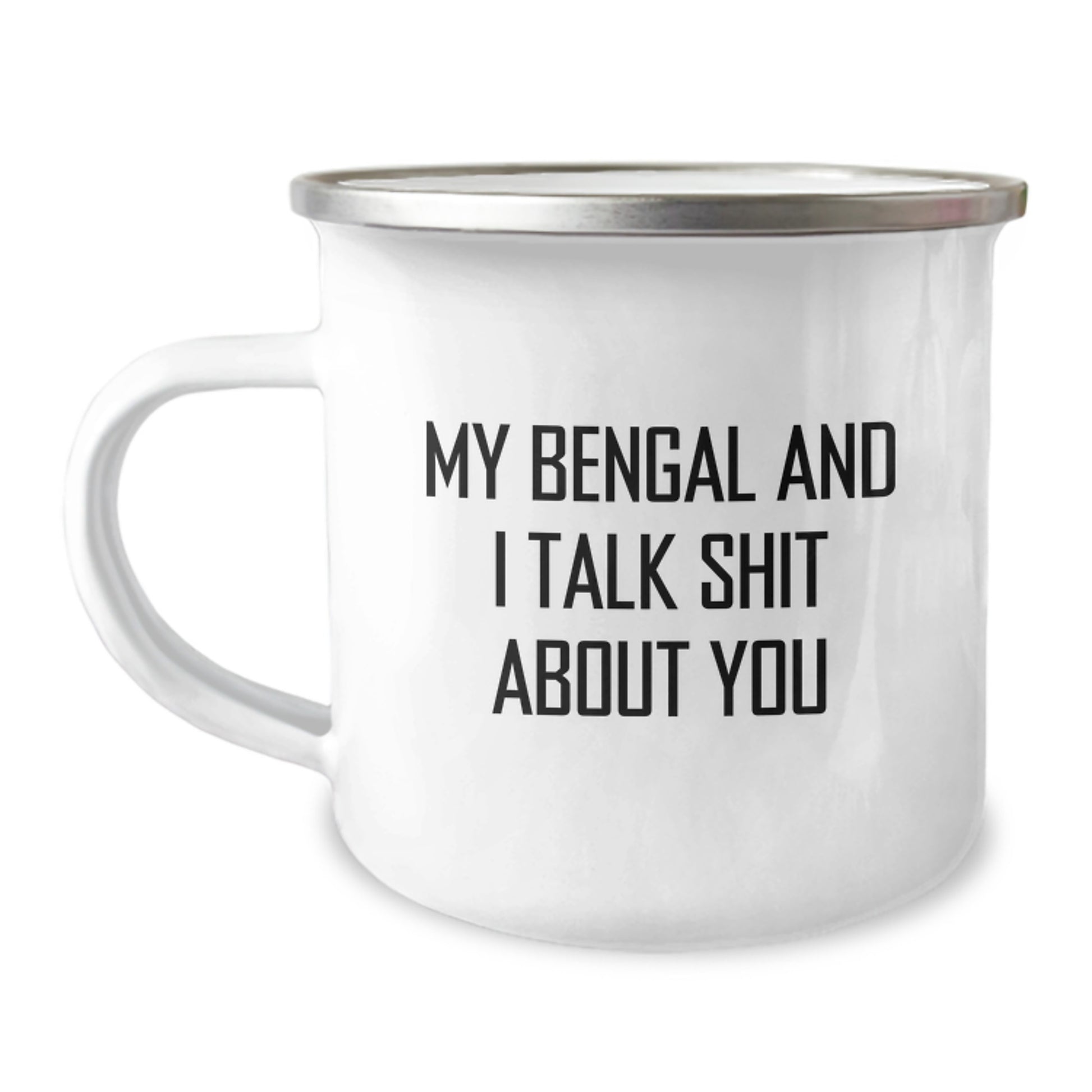 Funny Bengal Cat Gifts from Dad on Father's Day - My Bengal And I Talk Shit About You Camping Mug for Men - Image 1