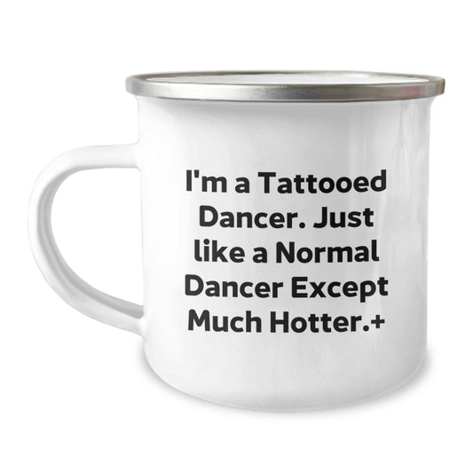 Funny Dancer Gifts from Friends and Family this Christmas Unique - Dancer Camping Mug - Image 1