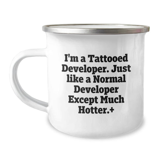Funny Developer Gifts for Him, I'm a Tattooed Developer Except Much Hotter Camping Mug, Unique Christmas Memorable Presents for Men, Gift from Friends to Coworkers, Developer Mug - Image 1