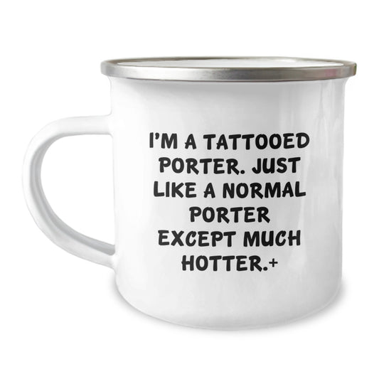 Funny Gifts for Porter, Unique Christmas Memorable Presents for Porter Lovers, I'm A Tattooed Porter Camping Mug - Image 1