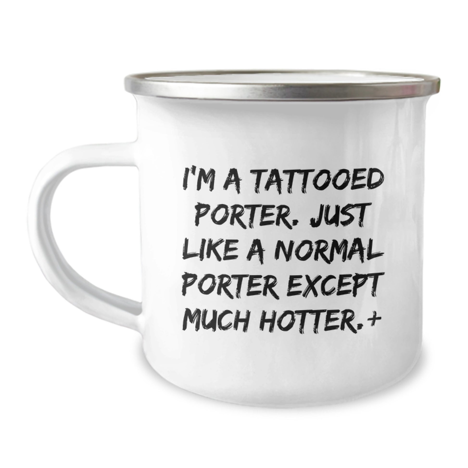 Funny Porter Gifts for Men, I'm A Tattooed Porter Except Much Hotter.+, Unique Camping Mug for Christmas - Image 1
