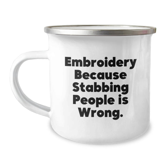 Unique Embroidery Christmas Unique Gifts from Friends, Funny Camping Mug for Men Women Embroidery Enthusiasts - 'Embroidery Because Stabbing People Is Wrong.' - Image 1