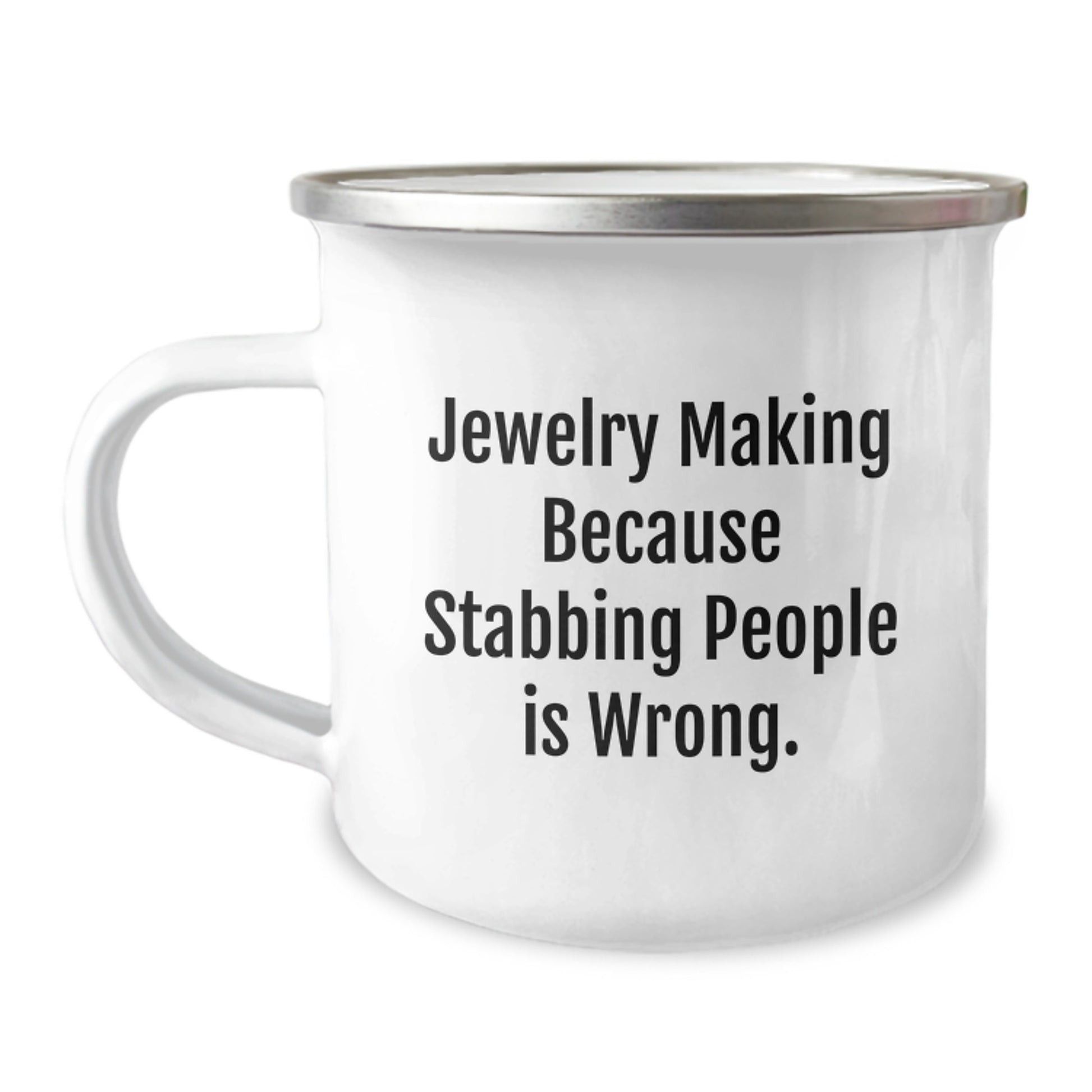 Unique Jewelry Making Camping Mug Gifts for Men Friends from 'Jewelry Making Because Stabbing People Is Wrong.' Funny Christmas - Image 1