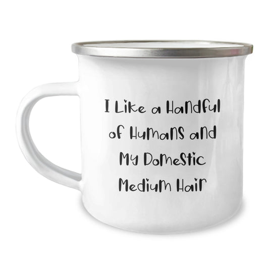 Funny Domestic Medium Hair Cat Gifts for Valentine's - Camping Mug, I Like A Handful Of Humans And My Domestic Medium Hair - Gifts from Family to Family - Image 1