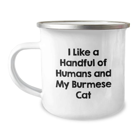 Comedy Burmese Cat Lover Gifts from Men to Women Valentine's Unique Camping Mug for Friends, Family and Coworkers - I 'Like A Handful Of Humans And My Burmese Cat' - Image 1