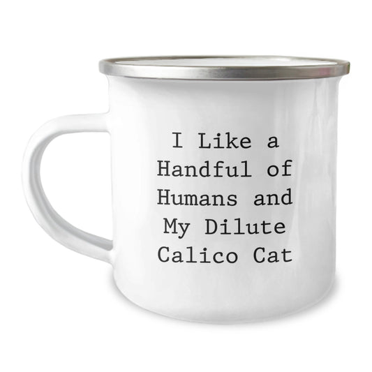 Dilute Calico Cat Lover Gifts, Funny Quote 'I Like A Handful Of Humans And My Dilute Calico Cat' Valentine's Unique Gifts from Men to Women - Image 1