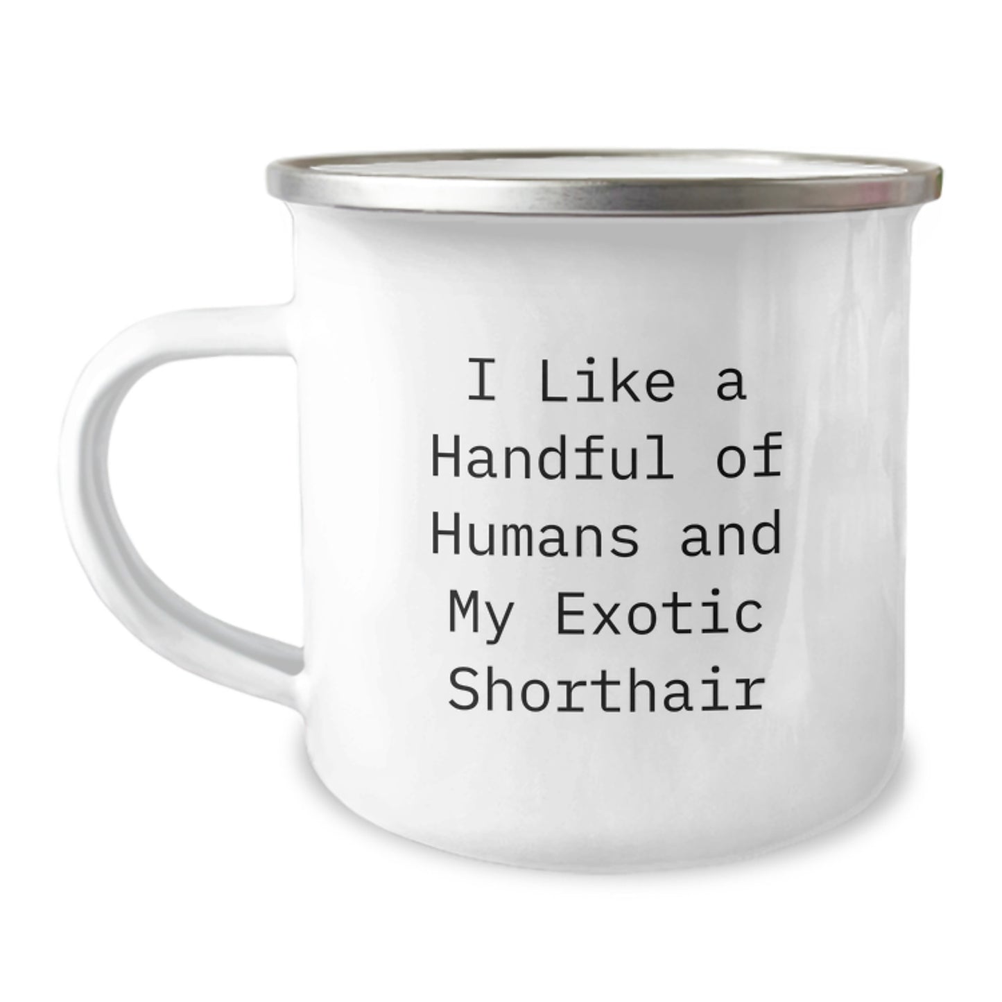 Exotic Shorthair Cat Lover Gifts from Men to Friends, Funny Camping Mug, I Like A Handful Of Humans And My Exotic Shorthair, Unique Christmas Unique Gifts - Image 1
