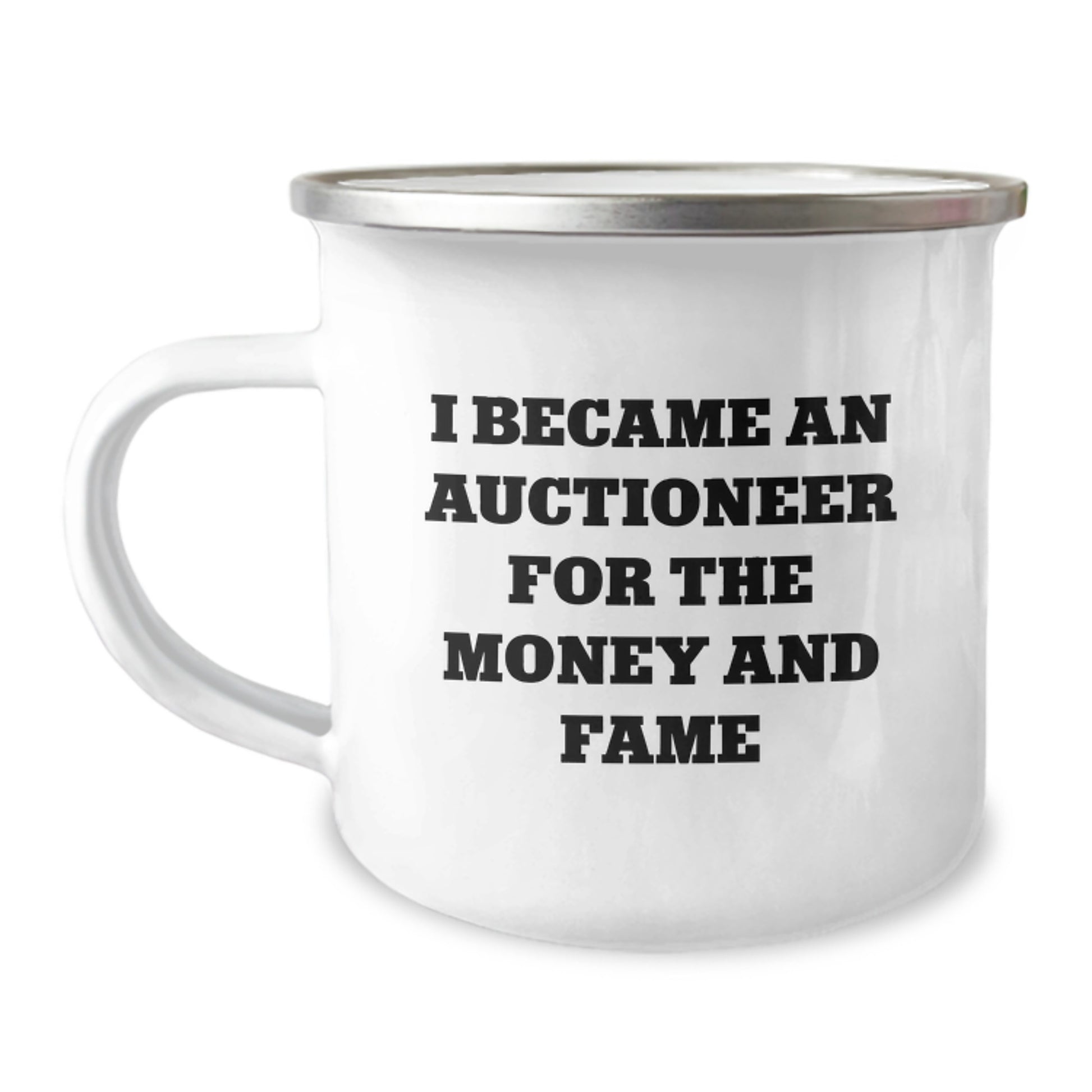 Funny Gift for Auctioneer Friends, Unique Auctioneer Christmas Unique Gifts from Family, Men's Camping Mug Quote 'I Became An Auctioneer For The Money And Fame' - Image 1