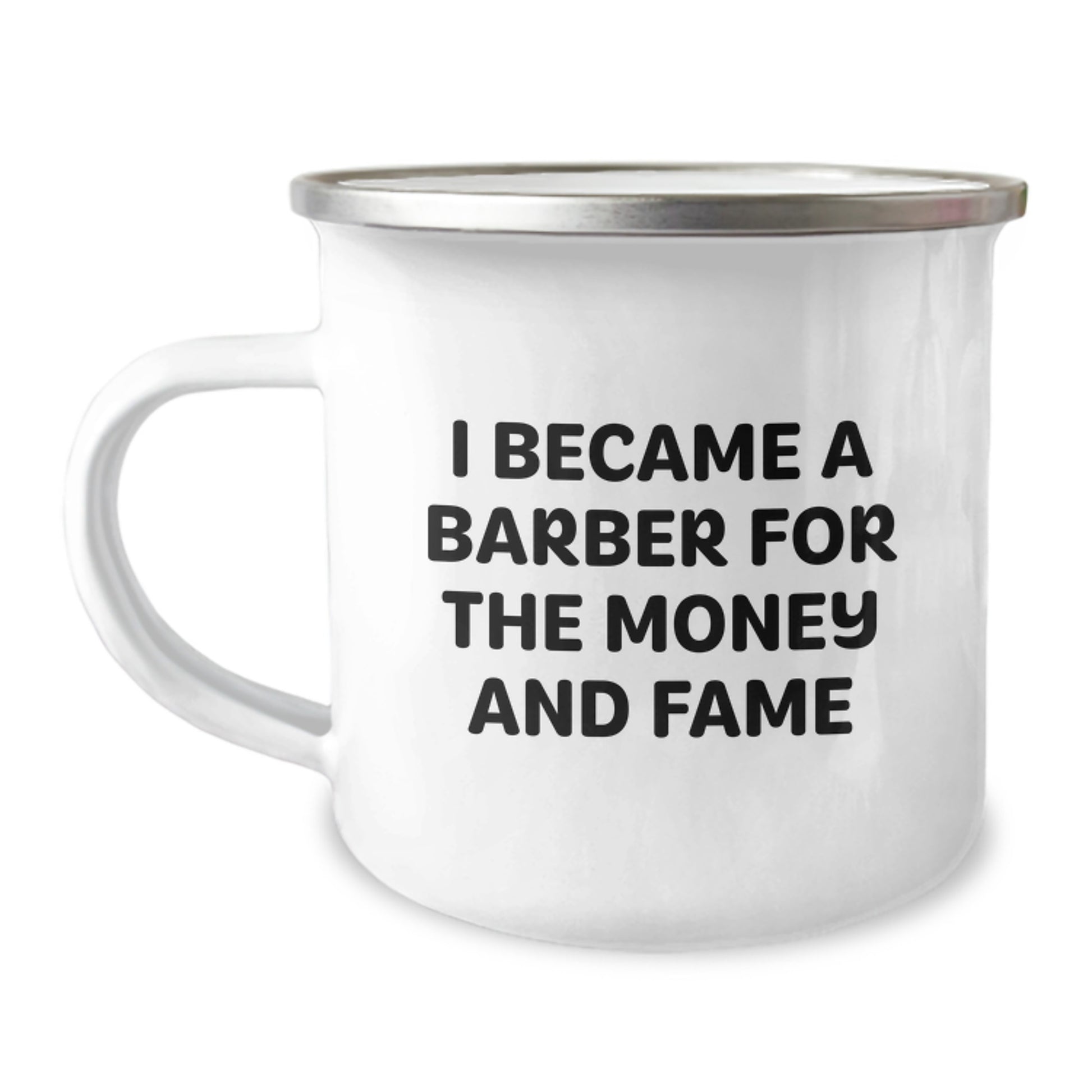 Funny Barber Gifts from Men, Christmas Unique Barber Mug for Him, I Became A Barber For 'The Money And Fame' - Image 1