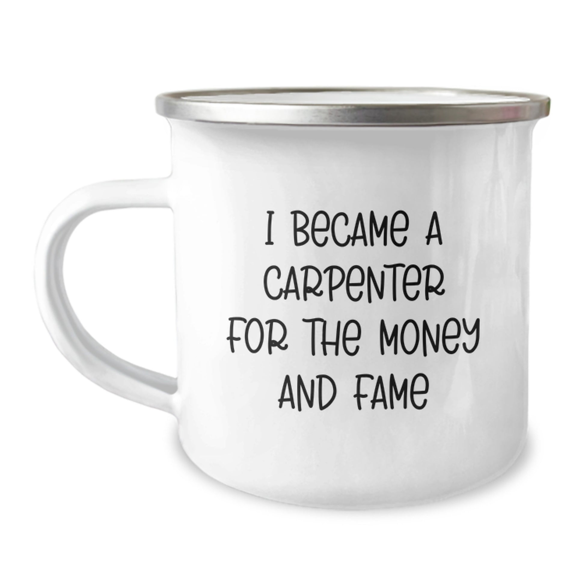 Funny Carpenter Gifts - 'I Became A Carpenter For The Money And Fame' Camping Mug for Men, Christmas Unique Gifts from Friends to Family - Image 1