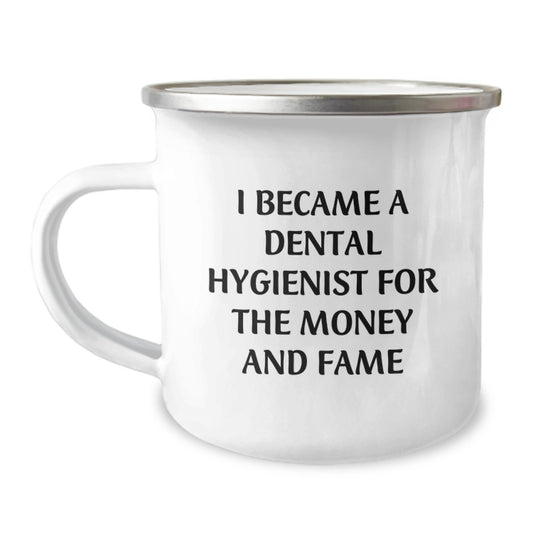 Funny Dental Hygienist Gifts from Friends, Unique Birthday Unique Gifts for Dental Hygienist Men, Funny Camping Mug with Inspirational Quote 'I Became A Dental Hygienist For The Money And Fame' - Image 1