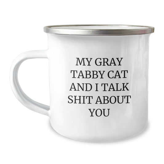 Funny Gray Tabby Cat Gifts from Men to Mom for Mother's Day - Camping Mug with Quote 'My Gray Tabby Cat And I Talk Shit About You' - Image 1