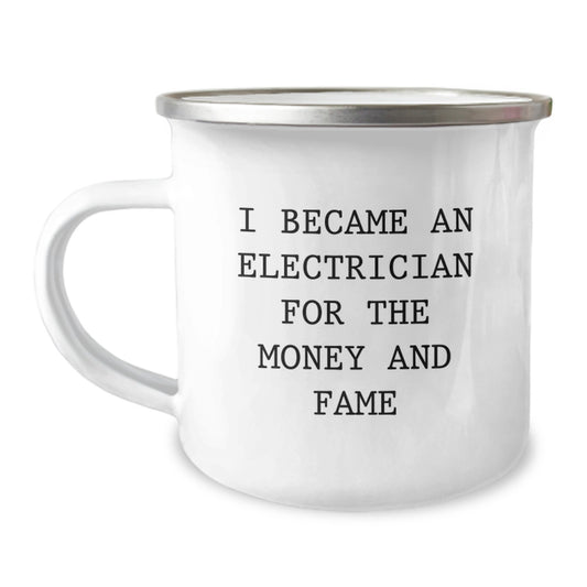Funny Electrician Gifts for Men Funny Camping Mug I Became An Electrician For The Money And Fame, Unique Christmas Unique Gifts from Friends to Electrician Men - Image 1