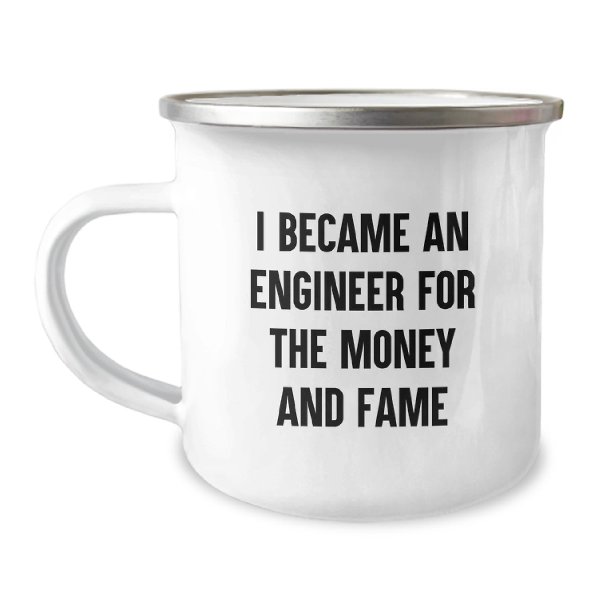 Funny Engineer Gifts for Men - 'I Became An Engineer For The Money And Fame' Camping Mug - Unique Christmas Memorable Presents for Friends and Family - Image 1