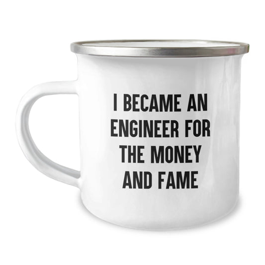 Funny Engineer Gifts for Men - 'I Became An Engineer For The Money And Fame' Camping Mug - Unique Christmas Memorable Presents for Friends and Family - Image 1