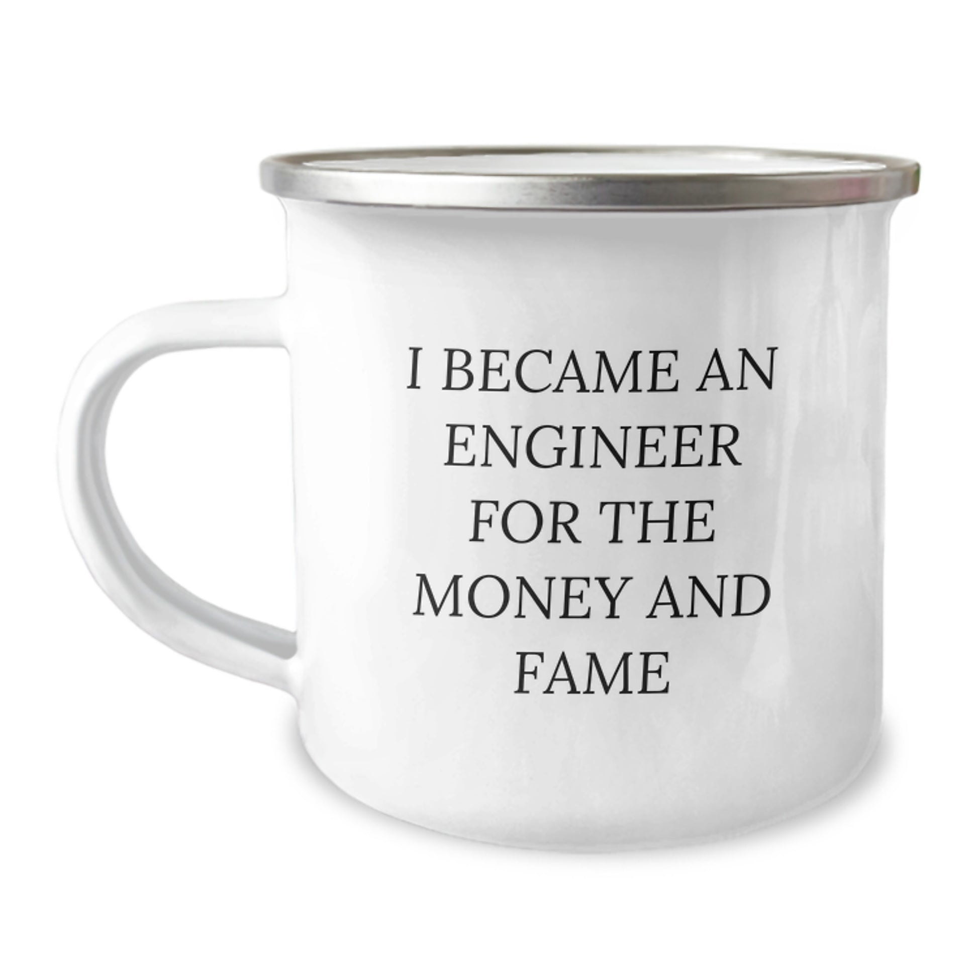Funny Engineer Christmas Unique Gifts for Men - 'I Became An Engineer For The Money And Fame' Camping Mug, Unique Engineer Gifts from Friends for Coworkers - Image 1
