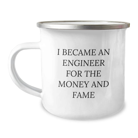 Funny Engineer Christmas Unique Gifts for Men - 'I Became An Engineer For The Money And Fame' Camping Mug, Unique Engineer Gifts from Friends for Coworkers - Image 1