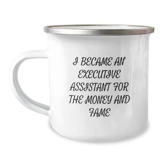 Funny Executive Assistant Christmas Unique Gifts from Coworkers for Men - I Became An Executive Assistant For The Money And Fame Camping Mug - Image 1