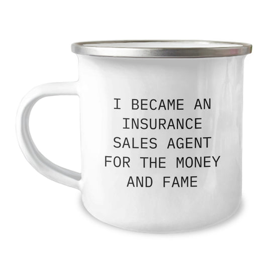 Funny Insurance Sales Agent Gifts, Birthday Unique Gifts for Insurance Sales Agent - Camping Mug, I Became An Insurance Sales Agent For The Money And Fame, Insurance Sales Agent Mugs from Friends - Image 1