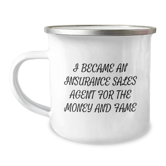 Funny Quote Insurance Sales Agent Camping Mug Gifts for Men, Birthday Unique Gifts from Friends, I Became An Insurance Sales Agent For The Money And Fame Inspired Stainless Steel Mug - Image 1