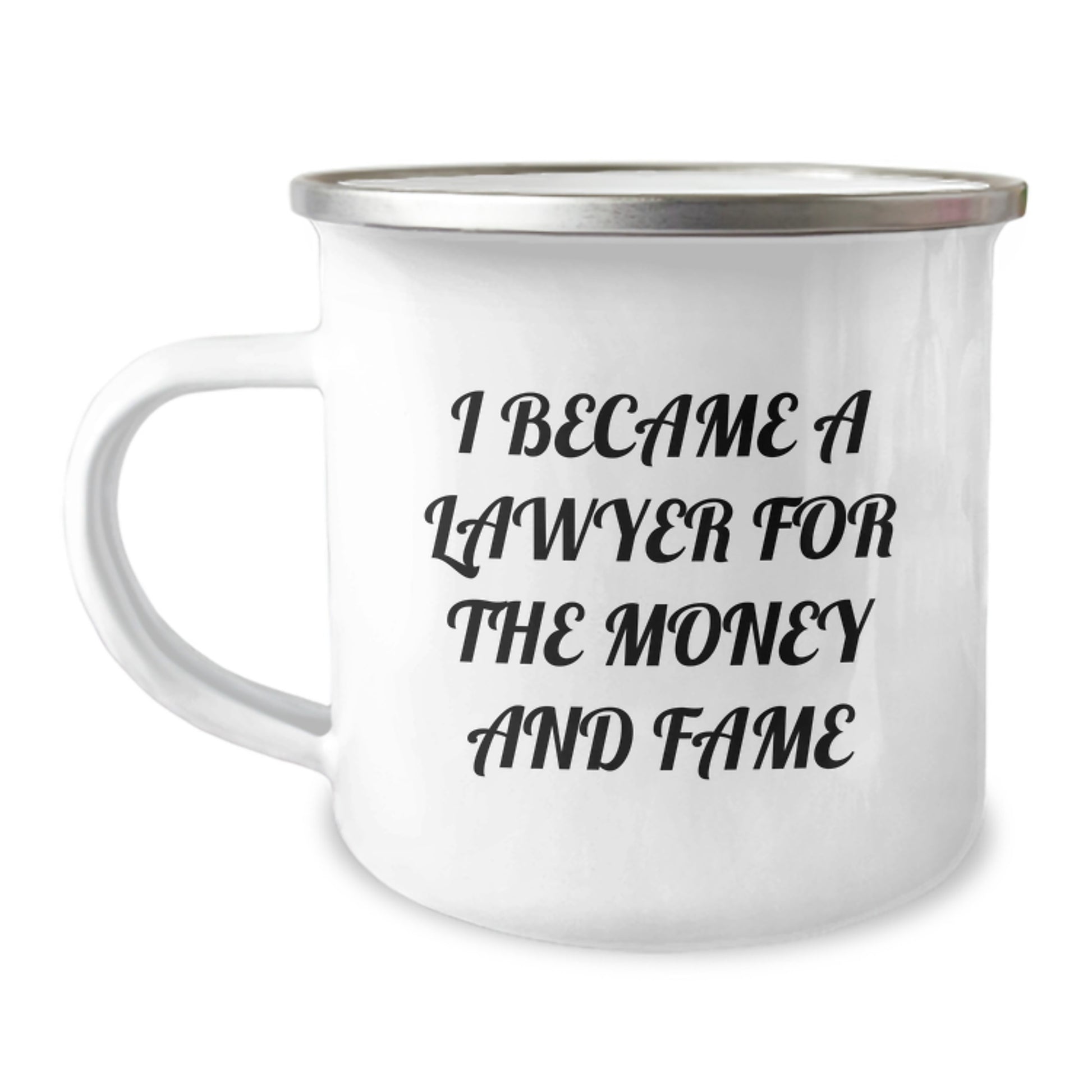 Funny Lawyer Gift, Birthday Unique Gifts for Lawyer Friends, Camping Mug I Became A Lawyer For The Money And Fame - Image 1