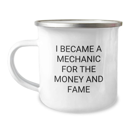 Funny Mechanic Gifts for Men - I Became A Mechanic For The Money And Fame, Birthday Unique Gifts from Friends, Mechanic Camping Mug - Image 1