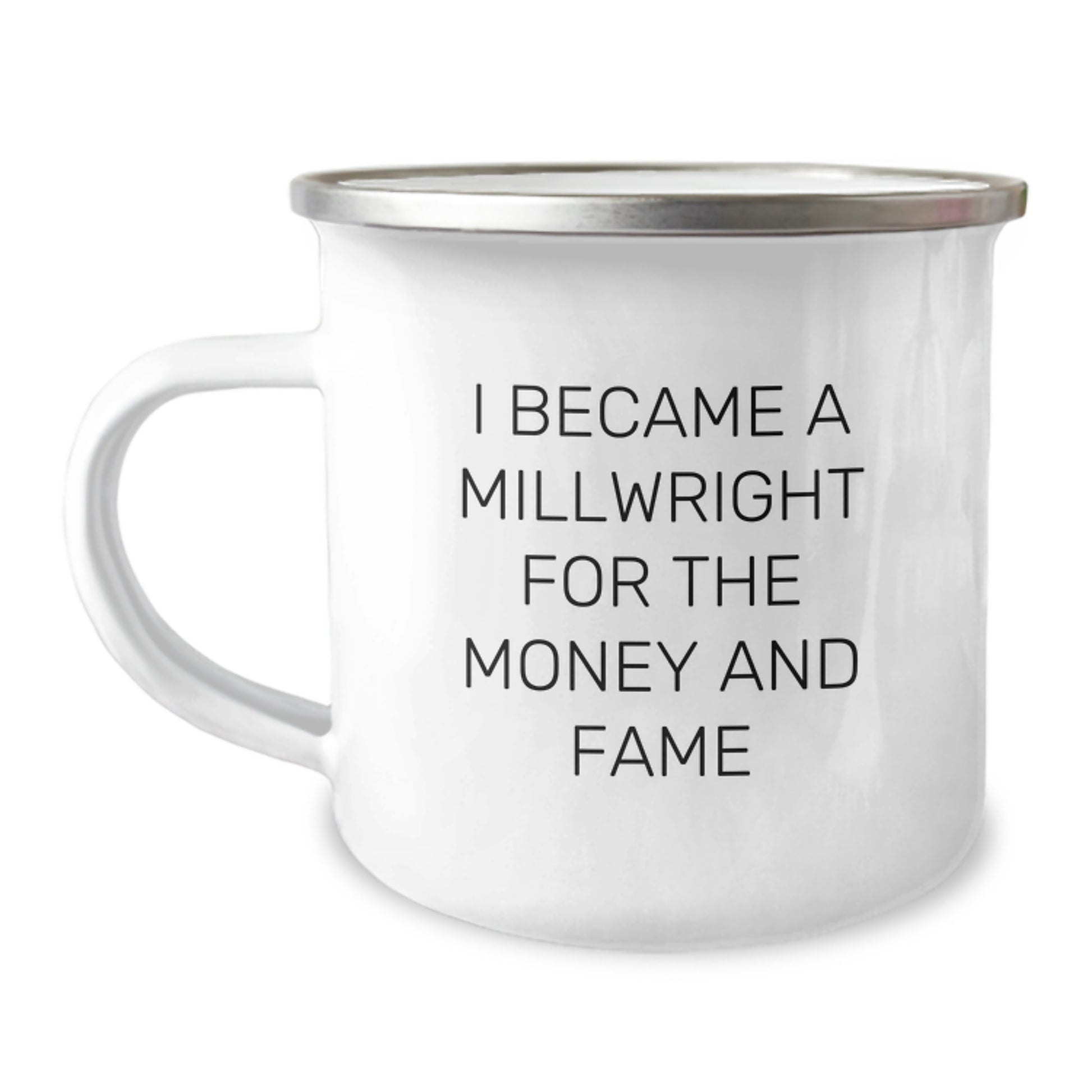 Funny Millwright Gifts for Men, I Became A Millwright For The Money And Fame, Birthday Unique Present - Image 1