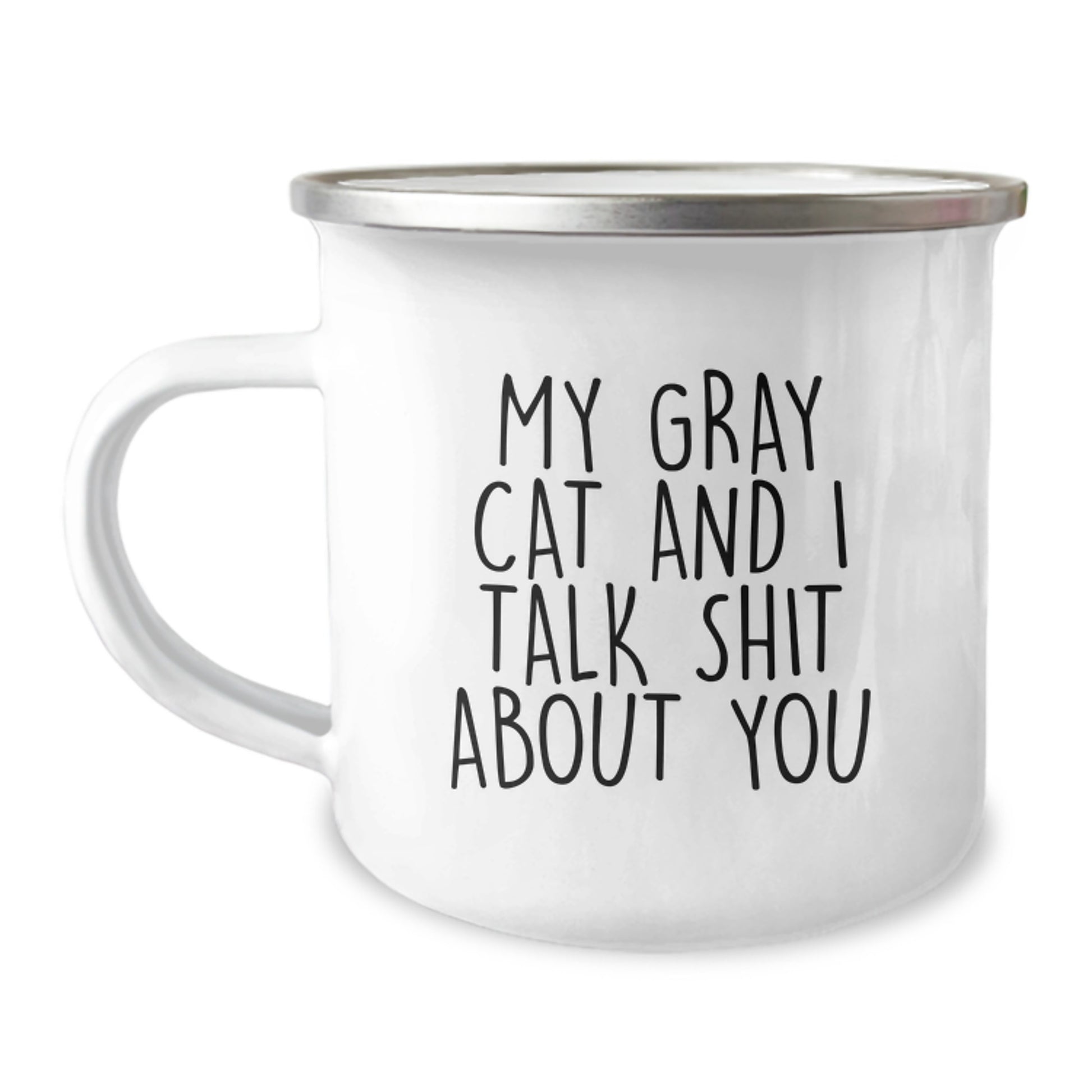 Funny Gray Cat Mom's Camping Mug Gifts from Men Friends Family for Gray Cat Lovers - 'My Gray Cat And I Talk Shit About You' - Image 1