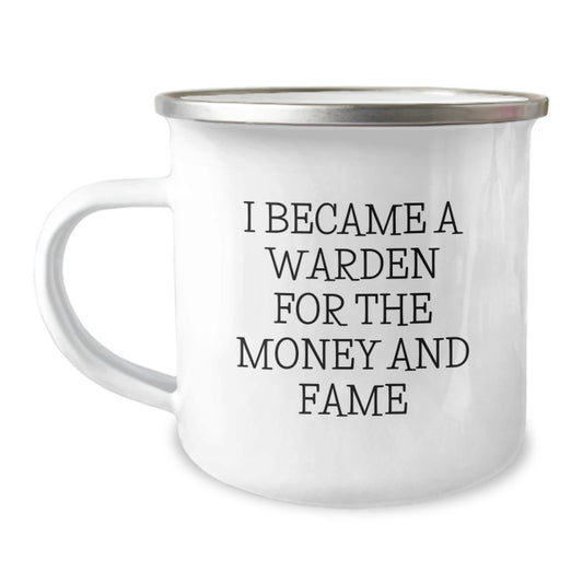 Funny Warden Gifts, Warden Camping Mug, Inspirational 'I Became A Warden For The Money And Fame' Quote, Gifts from Men for Warden Friends on Christmas Unique Gifts - Image 1