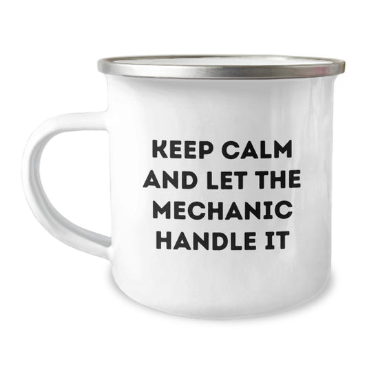 Funny Mechanic Gifts for Men - Christmas Unique Presents from Friends - Keep Calm And Let The Mechanic Handle It Camping Mug - Image 1