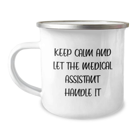 Funny Medical Assistant Gifts for Men - Keep Calm And Let The Medical Assistant Handle It Camping Mug, Christmas Unique Gifts from Friends - Image 1