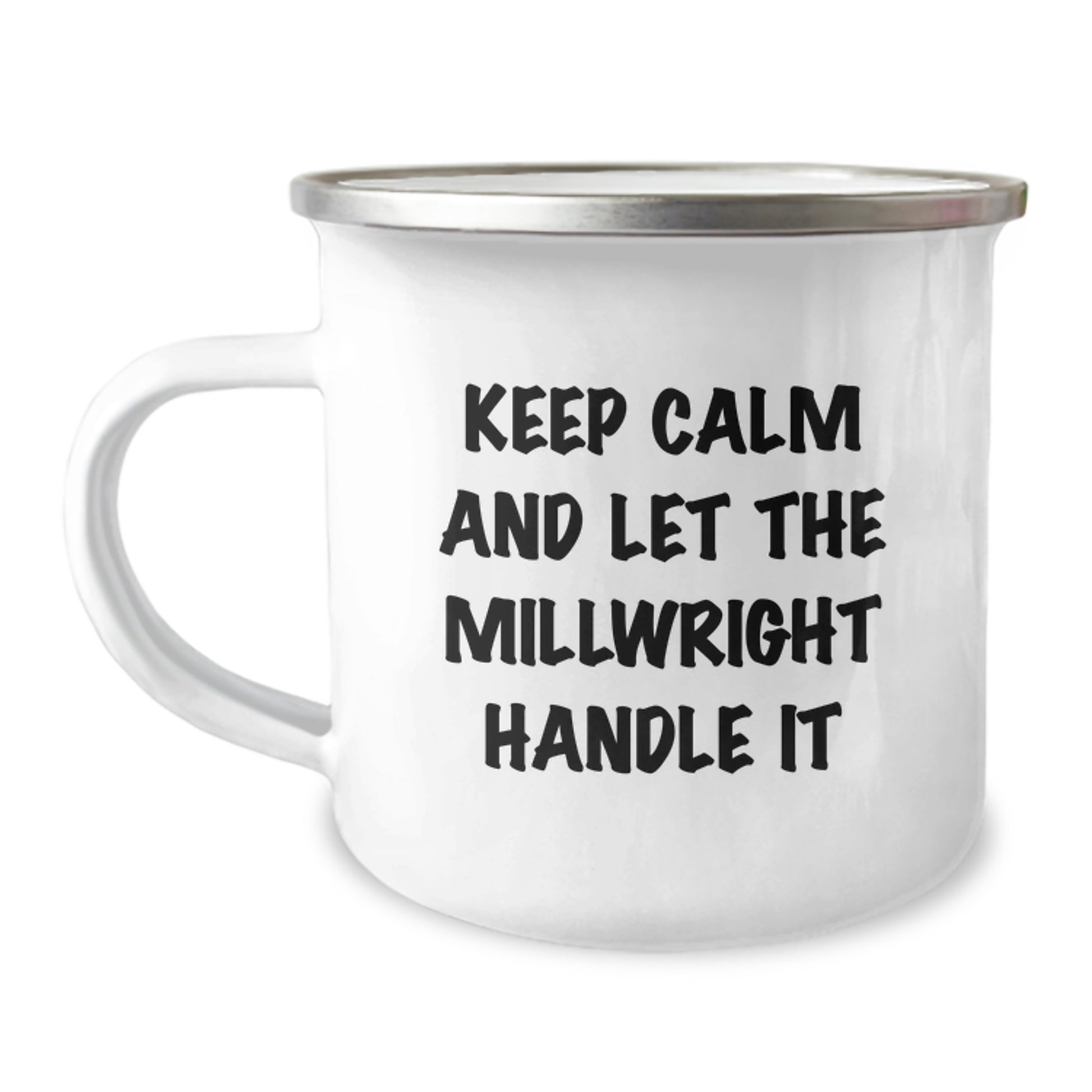 Funny Millwright Gifts from Friends - Keep Calm And Let The Millwright Handle It - Christmas Unique Millwright Mug for Men - 12 oz Stainless Steel Camping Mug - Image 1