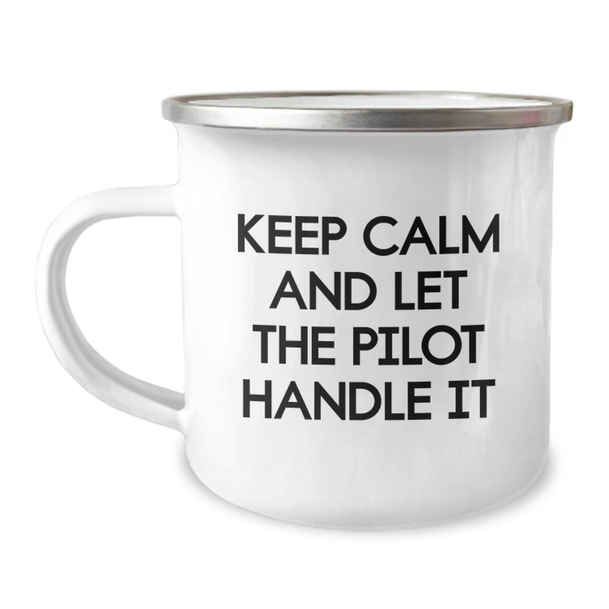 Funny Pilot Camping Mug - Gifts for the Men Pilot Lover from Friends - Keep Calm And Let The Pilot Handle It Birthday Unique - Image 1