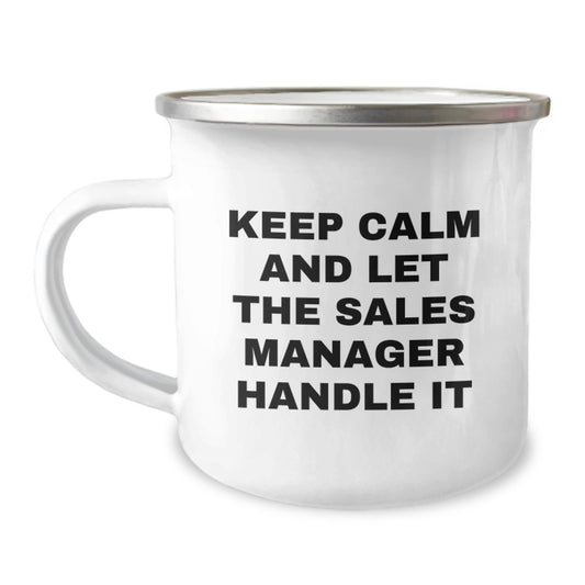 Funny Sales Manager Gifts for Men, Christmas Unique Presents from Friends for Office Workers, Keep Calm And Let The Sales Manager Handle It Camping Mug - Image 1