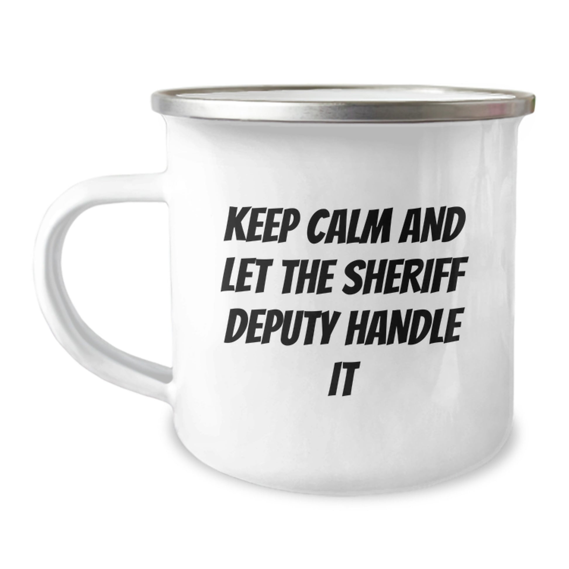 Unique Christmas Unique Gifts from Friends, Funny Quote for Sheriff Deputy Lovers, 12 oz Stainless Steel Camping Mug - Image 1