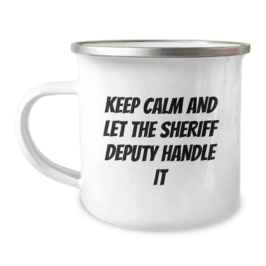 Unique Christmas Unique Gifts from Friends, Funny Quote for Sheriff Deputy Lovers, 12 oz Stainless Steel Camping Mug - Image 1