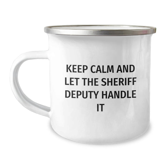 Funny Sheriff Deputy Gifts for Men - Camping Mug Let The Deputy Handle It, Christmas Unique Gifts from Friends - Image 1