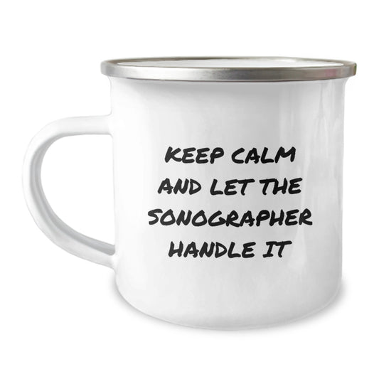 Funny Sonographer Gifts from Friends for Christmas Unique Gifts - Keep Calm And Let The Sonographer Handle It Camping Mug - Image 1