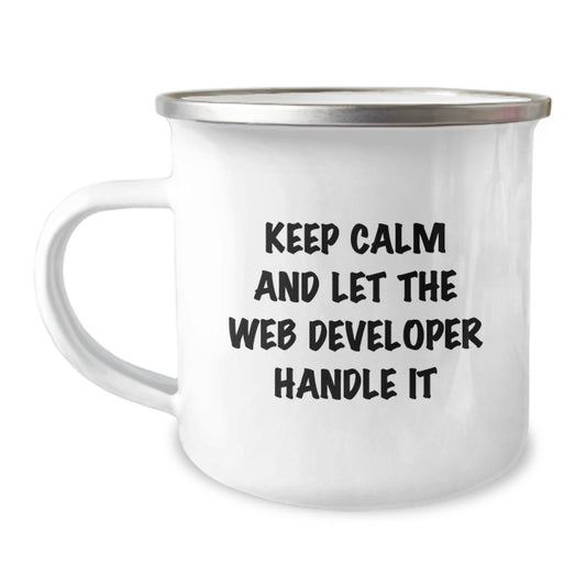 Funny Web Developer Gifts for Men, Valentine's Unique Camping Mug with Keep Calm And Let The Web Developer Handle It, Stainless Steel with Enamel Finish - Image 1