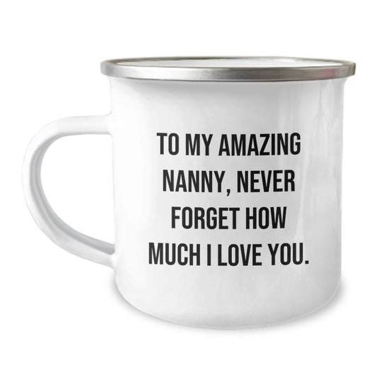 Funny Nanny Gifts from Men, Unique Christmas Unique Nanny Camping Mug with 'To My Amazing Nanny, Never Forget How Much I Love You.' - Image 1