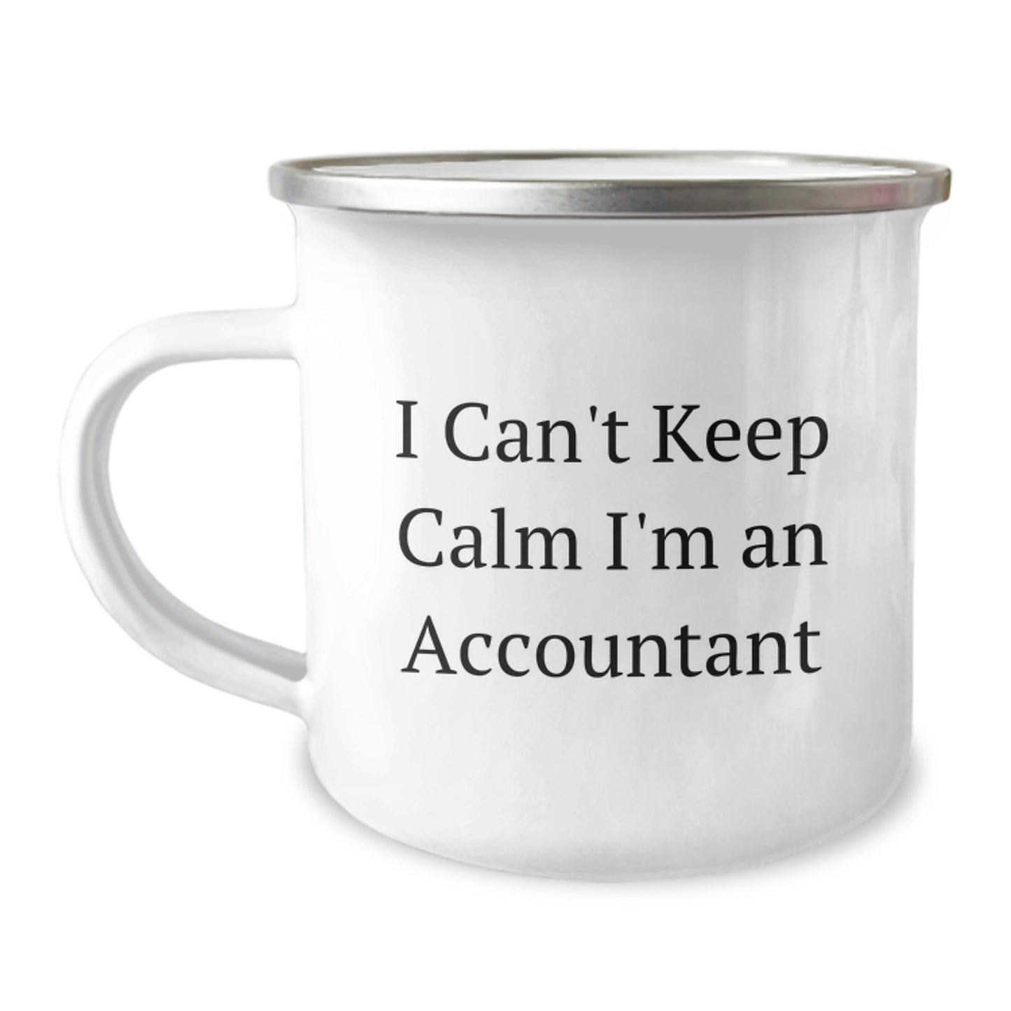 Funny Accountant Gifts, Unique Valentine's Unique Gifts, I Can't Keep Calm I'm An Accountant Camping Mug for Accountant Men or Women Friends - Image 1