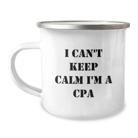 Funny CPA Camping Mug, Gifts from Friends, Christmas Unique Mugs for CPA, 'I Can't Keep Calm I'm A Cpa' Quote - Image 1