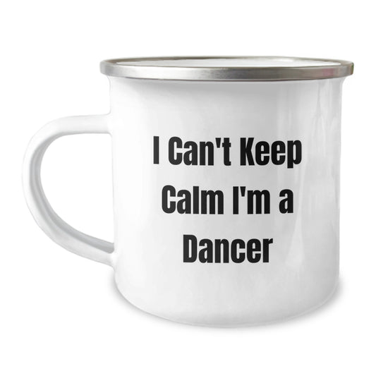 Funny Dancer Christmas Unique Gifts from Friends for Dancer, I Can't Keep Calm I'm A Dancer Camping Mug, Unique Gifts for Dancer Men Women - Image 1