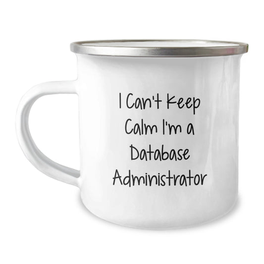 Funny Database Administrator Gifts from Friends, Unique Christmas Unique Gifts for Database Administrator, Funny Camping Mug with 'I Can't Keep Calm I'm A Database Administrator' - Image 1