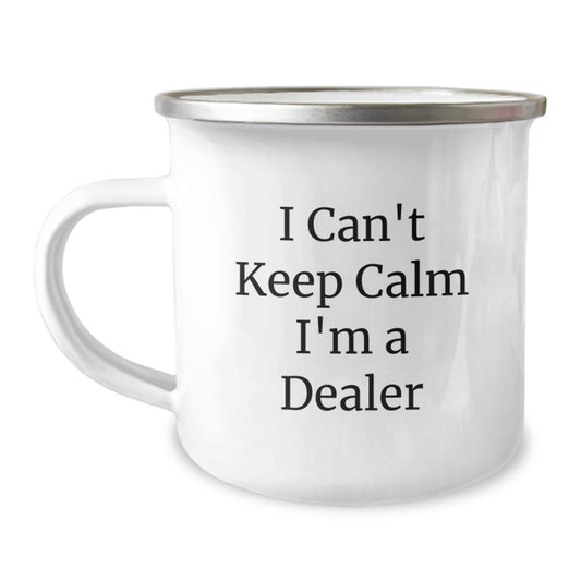Funny Dealer Gifts from Friends for Christmas - I Can't Keep Calm I'm A Dealer Funny Camping Mug, 12 oz Stainless Steel with Enamel Finish - Image 1