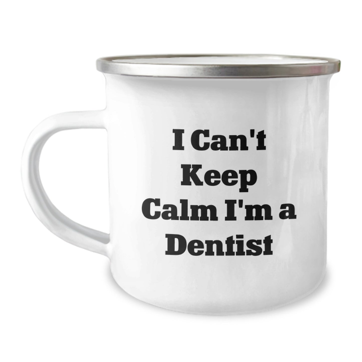 Funny Dentist Gifts from Friends, Valentine's Unique Gifts for Men and Women, Camping Mug with 'I Can't Keep Calm I'm A Dentist' Quote - Image 1