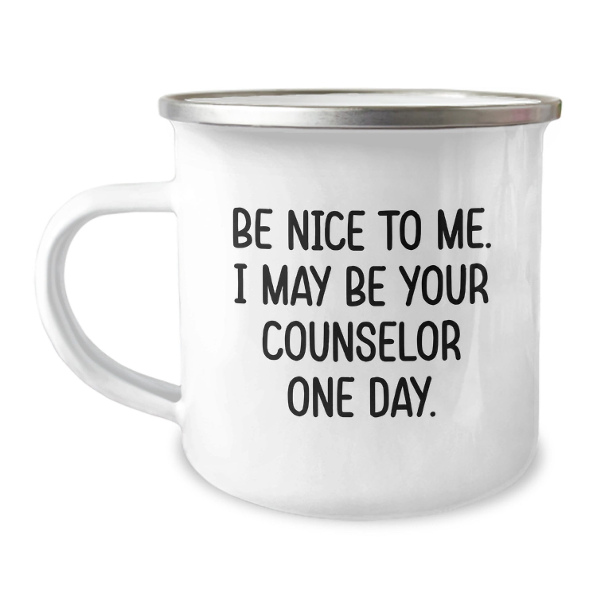 Funny Counselor Gifts from Friends - Birthday Unique Gifts for Counselors, 'Be Nice To Me I May Be Your Counselor One Day' Camping Mug - Image 1