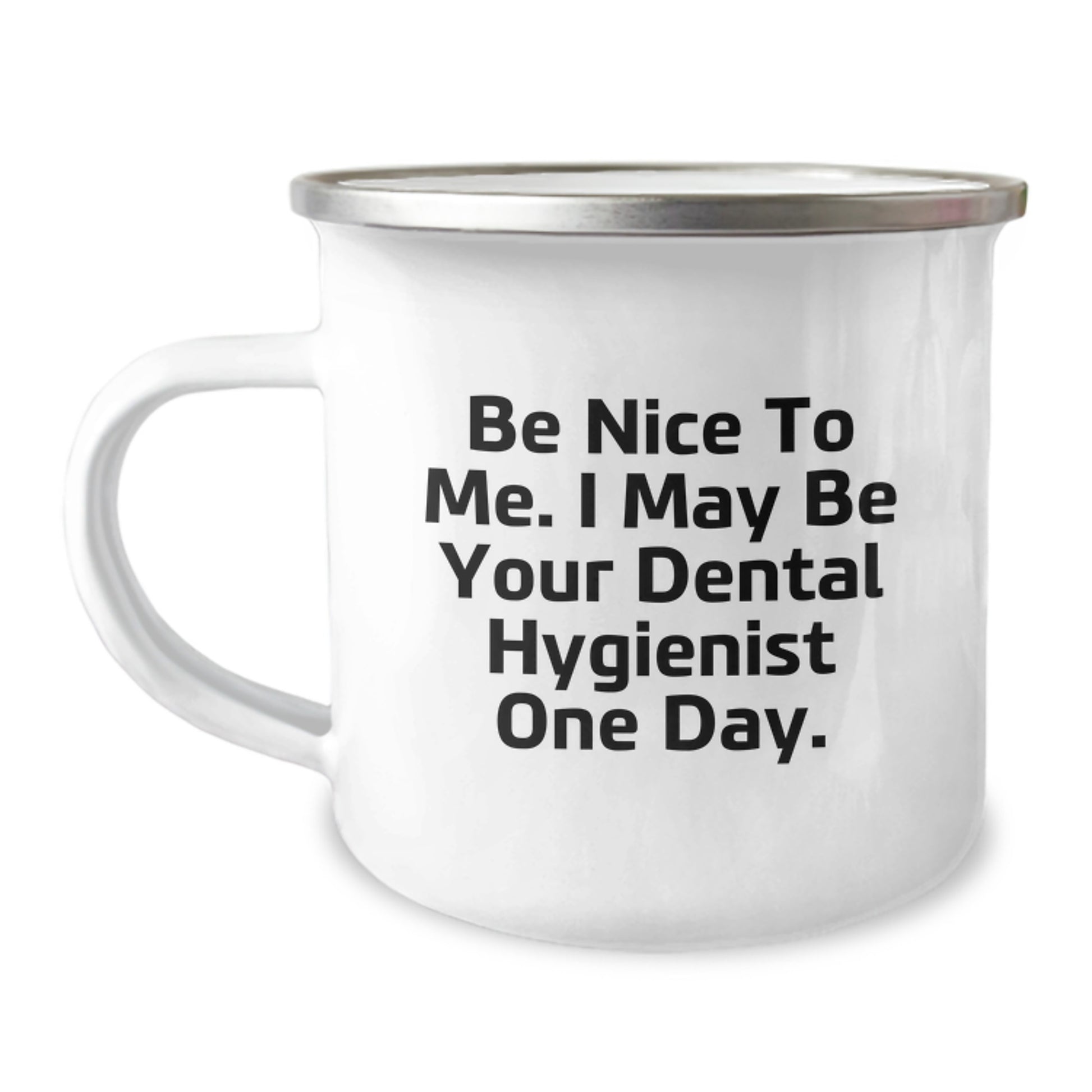 Funny Dental Hygienist Gift Birthday Unique Gifts from Friends for Dental Hygienist Camping Mug Be Nice To Me - Image 1