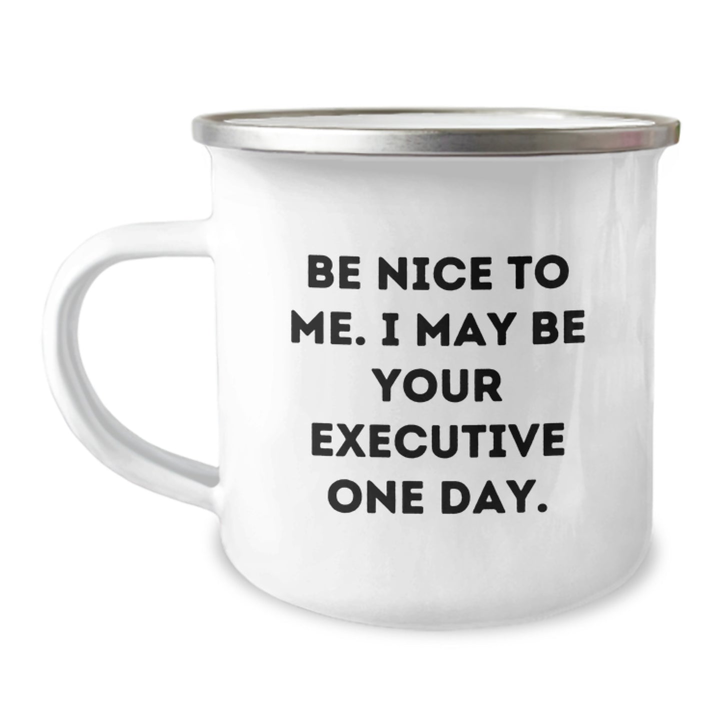 Funny Executive Gift Ideas - Gifts for Men, Colleagues, or Coworkers - Be Nice To Me. I May Be Your Executive One Day. Executive Mug, Funny Birthday Present - Image 1